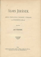 Alois Jirásek Jeho umělecká činnost, význam a hodnota díla.