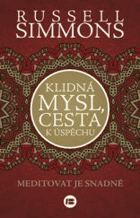 Klidná mysl, cesta k úspěchu Meditovat je snadné