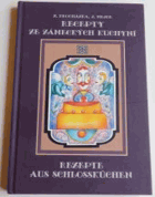Recepty ze zámeckých kuchyní. Rezepte aus Schlossküchen