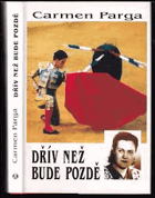 Dřív než bude pozdě(španělská revolucionářka, memoáry)