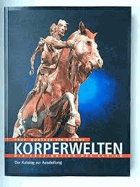 Körperwelten. Die Faszination des Echten. Katalog zur Ausstellung