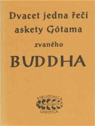 Dvacet jedna řečí askety Gótama zvaného Buddha