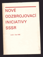 Nové odzbrojovací iniciativy SSSR Sborník projevů M. S. Gorbačova, N. I. Ryžkova a výzvy ...