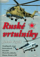 Ruské vrtulníky Encyklopedie strojů konstrukčních kanceláří Bratuchin, Jakovlev, Kamov, ...