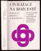 Civilizace na rozcestí Společenské a lidské souvislosti vědeckotechn. revoluce
