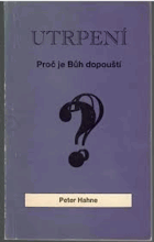 Utrpení Proč je Bůh dopouští