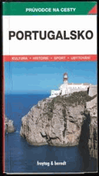 Portugalsko - podrobné a přehledné informace o historii, kultuře, přírodě a turistickém ...