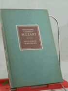 Wolfgang Amadeus Mozart Sein Leben in Bildern