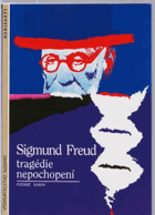 Sigmund Freud, tragédie nepochopení