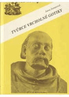 Tvůrce vrcholné gotiky gotika Ze života a díla Petra Parléře Petr Parléř Peter Parler