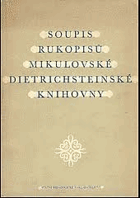 Soupis rukopisů mikulovské MIKULOV Dietrichstein dietrichsteinské knihovny Catalogus codicum ...