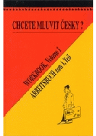 Do you want to speak Czech Workbook. Volume 1. = Wollen sie Tschechisch sprechen Arbeitsbuch. Teil 1