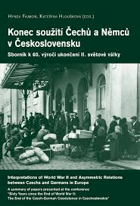 Konec soužití Čechů a Němců v Československu Sborník k 60. výročí ukončení II ...