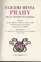 Ulicemi města Prahy od 14.století do dneška Názvy mostů, nábřeží, náměstí, ostrovů, ...