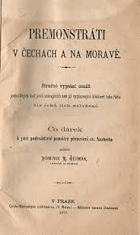 Premonstráti v Čechách a na Moravě Stručné vypsání osodů jednotlivých buď ještě ...