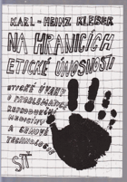 Na hranicích etické únosnosti - etické úvahy o problematice reprodukční medicíny a genové ...