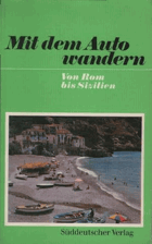 Mit dem Auto wandern - Von Brenner bis Florenz