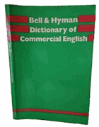 Bell & Hyman dictionary of commercial English