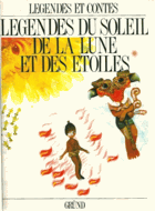 Legendes du soleil, de la lune et des etoiles