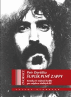 Šuplík plný Zappy ZAPPA Kronika té nejlepší hudby pro odpůrce sladkých lží