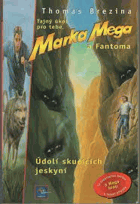 Marka Mega Fantoma údolí skučících jeskyní Tajný úkol pro tebe
