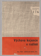 Výchova kojence v rodině - met. příručka pro pediatry a dětské sestry prac. v dětských ...