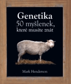 Genetika 50 myšlenek, které musíte znát