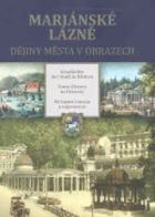 Mariánské Lázně Dějiny města v obrazech