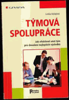 Týmová spolupráce Jak efektivně vést tým pro dosažení nejlepších výsledků