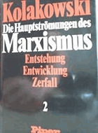 Die Hauptströmungen des Marxismus 2 - Entstehung, Entwicklung, Zerfall