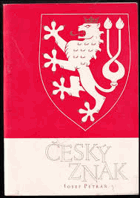 Český znak Stručný nástin jeho vzniku a historického vývoje