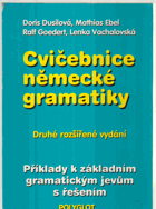 Cvičebnice německé gramatiky - příklady k základním gramatickým jevům s řešením