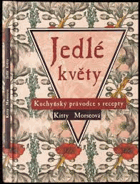Jedlé květy Kuchyňský průvodce s recepty