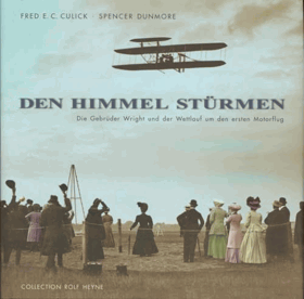 Den Himmel stürmen Die Gebrüder Wright und der Wettlauf um den ersten Motorflug Ein Madison-Press ...