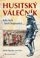 Husitský válečník Kdo byli boží bojovníci...
