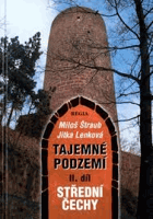 Tajemné podzemí. II. díl, Střední Čechy