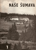 Naše ŠUMAVA 1 Muzea Šumavy v Sušici Sušice Muzeum