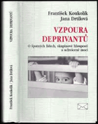 Vzpoura deprivantů O špatných lidech, skupinové hlouposti a uchvácené moci