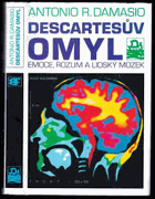 Descartesův omyl Emoce, rozum a lidský mozek