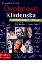 Osobnosti Kladenska KLADNO KLADEN S ukázkami jejich rukopisů