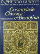 CRISTIANDAD CLASICA Y BIZANTINA EL MUNDO DEL ARTE