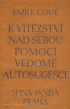 K vítězství nad sebou pomocí vědomé autosugesce