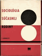 Sociológia súčasnej rodiny Pokus o analýzu jej historického vývoja a súčasnej sitácie