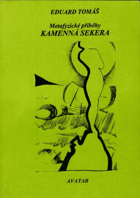 Kamenná sekera Metafyzické příběhy 1 VĚNOVÁNÍ AUTORA