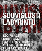 Souvislosti labyrintu - (kodifikace ideologicko-estetické normy v české literatuře 50. let 20. ...