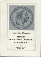 Mince Františka Josefa I. a Karla I. 1848-1918