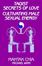 Taoist secrets of love Cultivating male sexual energy