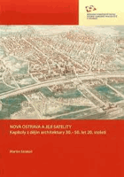 Nová Ostrava Její satelity Kapitoly z dějin architektury 30-50. let 20. století