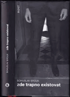 Zde trapno existovat