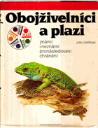 Obojživelníci a plazi - známí i neznámí, pronásledování, chránění HERPETOLOGIE